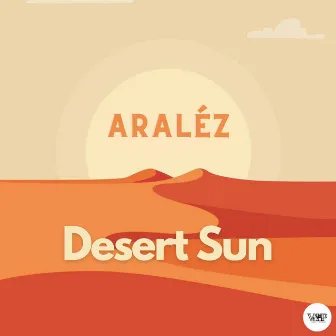 Desert Sun by ARALÉZ