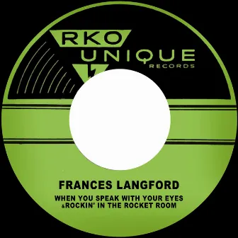 When You Speak with Your Eyes / Rockin' in the Rocket Room by Frances Langford