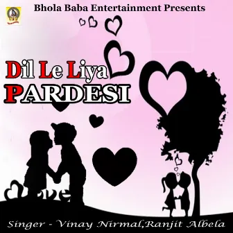 Dil Le Liya Pardesi by Vinay Nirmal