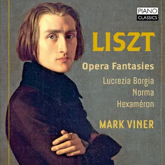 Liszt Hexaméron and Réminiscences of Lucrezia Borgia and Norma by Mark Viner