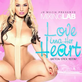 Love Ina Her Heart by Mixing Lab