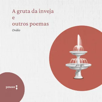 A gruta da inveja e outros poemas by Ovídio