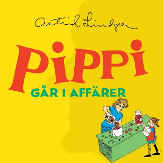 Pippi går i affärer by Pippi Långstrump