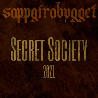 Secret Society 2021 by Soppgirobygget