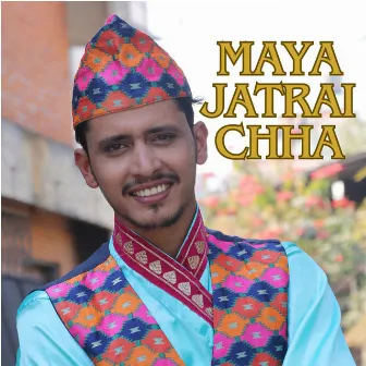 Maya Jatrai Chha by Dipen Thapa