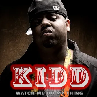 Watch Me Do My Thing by Kidd