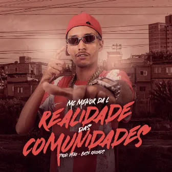 Realidade Das Comunidades by MC Menor da L