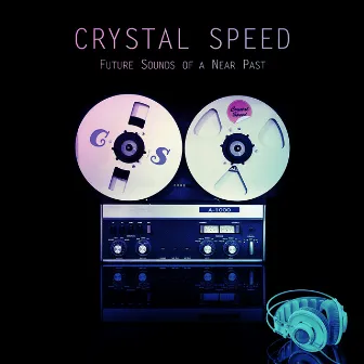 Future Sounds of a Near Past by Crystal Speed