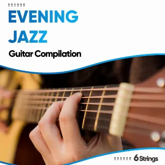 ! ! ! ! ! ! Evening Jazz Guitar Compilation ! ! ! ! ! ! by Astramento