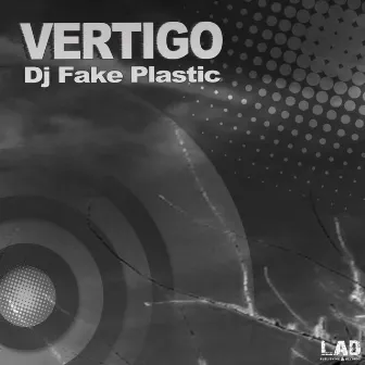 Vertigo by Dj Fake Plastic