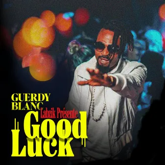 Good Luck by Guerdy Blanc