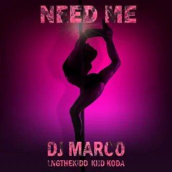 Need Me by DJ Marco