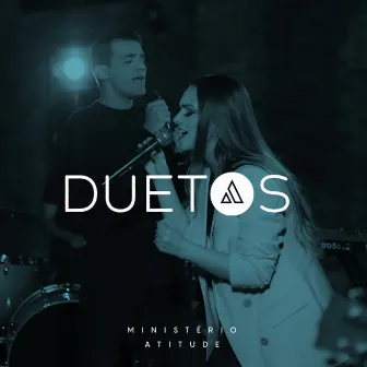 Duetos (Ao Vivo) by Ministério Atitude