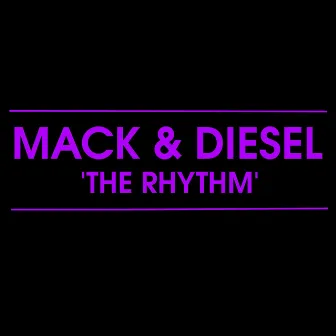 The Rhythm by Mack & Diesel