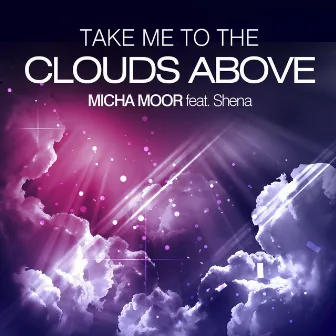 Take Me To The Clouds Above by Micha Moor