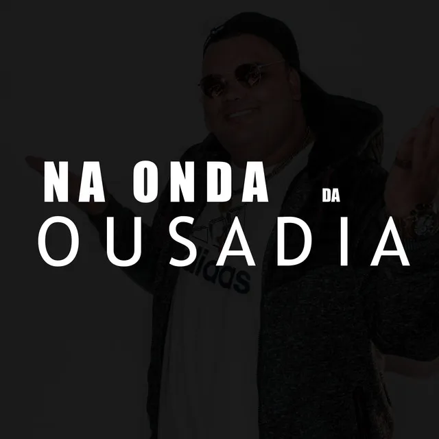 Na Onda da Ousadia