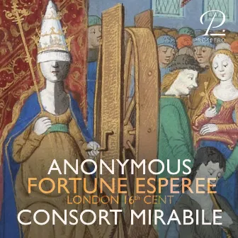 Fortune esperee (from London, 16th cent.) by Consort Mirabile