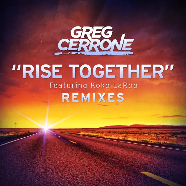 Rise Together (Remixes) (feat. Koko LaRoo)