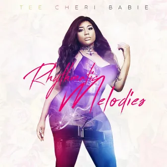 Rhythmatic Melodies by Tee Cheri Babie