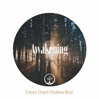 Awakening by Calvary Chapel Petaluma Music