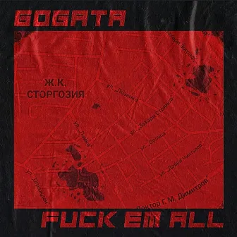 Fuck 'Em All by GOGATA