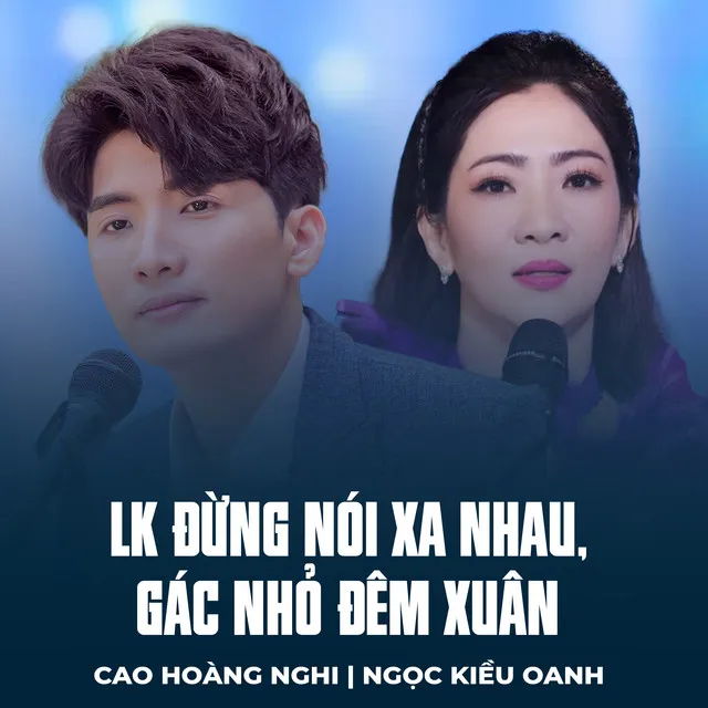 LK Đừng Nói Xa Nhau, Gác Nhỏ Đêm Xuân