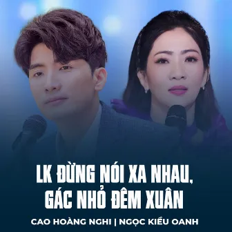 LK Đừng Nói Xa Nhau, Gác Nhỏ Đêm Xuân by Ngọc Kiều Oanh