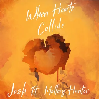 When Hearts Collide by JASH