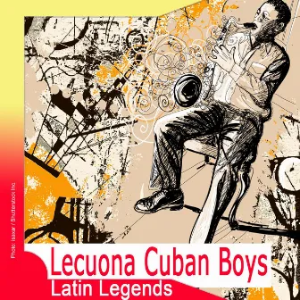 Latin Legends: Lecuona Cuban Boys (Remastered) by Lecuona Cuban Boys