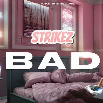 Bad (Radio Edit) by Strikez