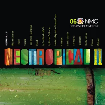 NeoTropical II (NMC Vol.6) by Nuevas Músicas Colombianas