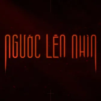 Ngước Lên Nhìn by THE M