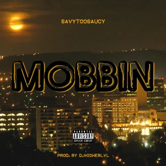 Mobbin' by Savy Too Saucy