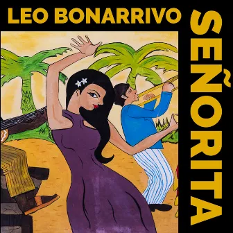 Senorita by Leo Bonarrivo