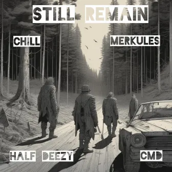 Still Remain by CMD ChillenMacDaddy