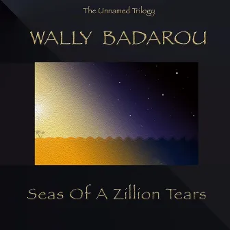 Seas of a Zillion Tears by Wally Badarou