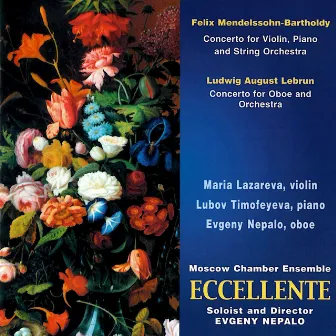 Felix Mendelssohn-Bartholdy: Concerto for Violin, Piano and String Orchestra - Ludwig August Lebrun: Concerto for Oboe and Orchestra by Evgeny Nepalo