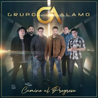 Camino al Progreso by Grupo Alamo