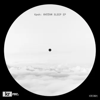 Rhythm Sleep EP by Kpsh