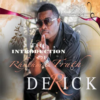 The Introduction of Rhythm and Truth by Derick