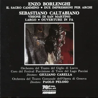 Borlenghi: Il Sacro Cammino & 2 Impressioni - Caltabiano: Visione di San Martino, Largo & Overture in F Major by Unknown Artist