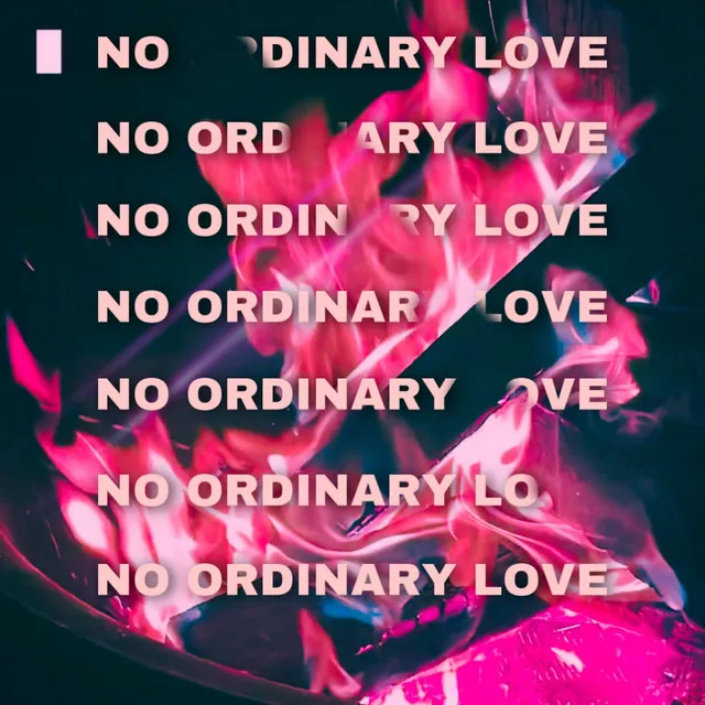 No Ordinary Love