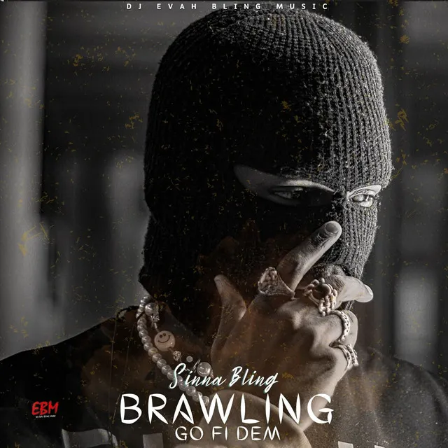 Sinna Bling [Go Fi Dem] - Brawling