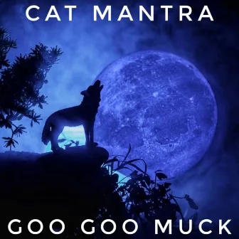 Goo Goo Muck by Cat Mantra