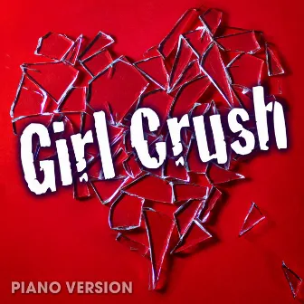 Girl Crush (Piano Version) by Piano Music Masters