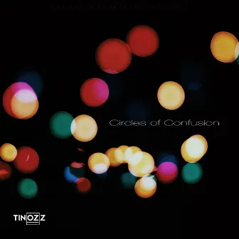 Circles Of Confusion by Tinozz