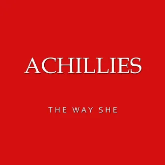 The Way She by Achilles