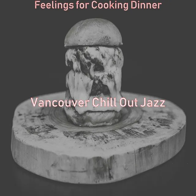 Feelings for Cooking Dinner