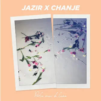 Parle moi de love by Chanje