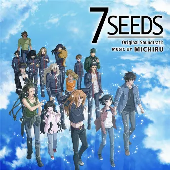 アニメ「7SEEDS」オリジナル・サウンドトラック by Michiru